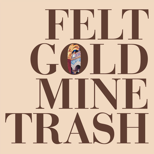 Felt - Gold Mine Trash (Brown vinyl) LP