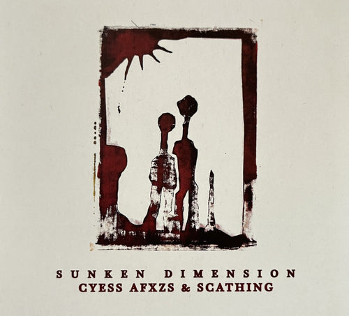Cyess Afxzs & Scathing - Sunken Dimension CD