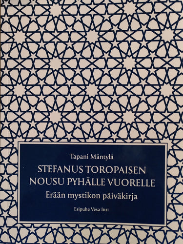 Mäntylä, Tapani - Stefanus Toropaisen nousu pyhälle vuorelle - Erään mystikon päiväkirja