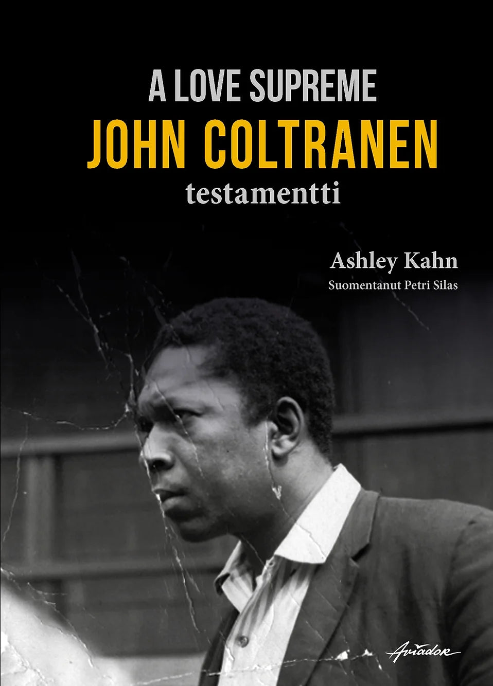 Kahn, Ashley - A Love Supreme: John Coltranen Testamentti KIRJA+CD